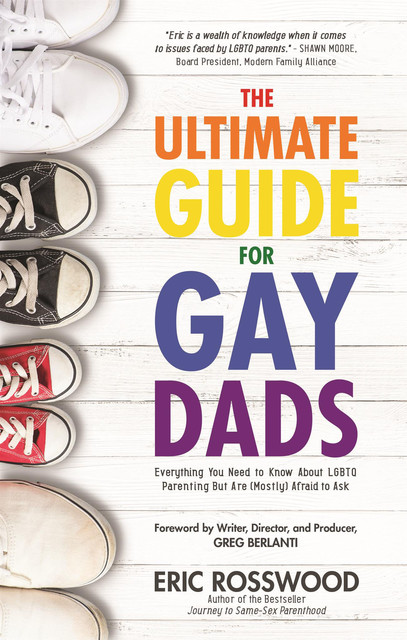 The Ultimate Guide for Gay Dads, Eric Rosswood