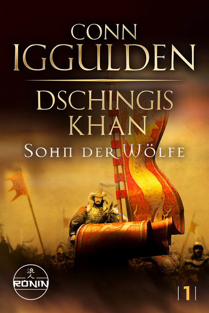 Dschingis Khan – Sohn der Wölfe, Conn Iggulden