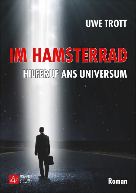 Im Hamsterrad – Hilferuf ans Universum, Uwe Trott