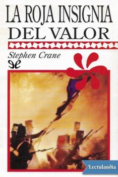 La roja insignia del valor, Stephen Crane