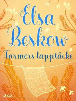 Farmors lapptäcke, Elsa Beskow