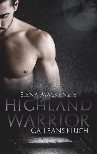 Highland Warrior – Cailieans Fluch, Elena Mackenzie