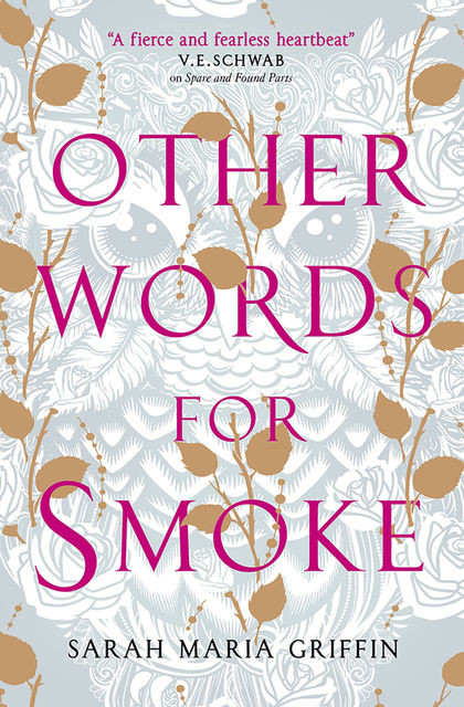 Other Words for Smoke, Sarah Maria Griffin