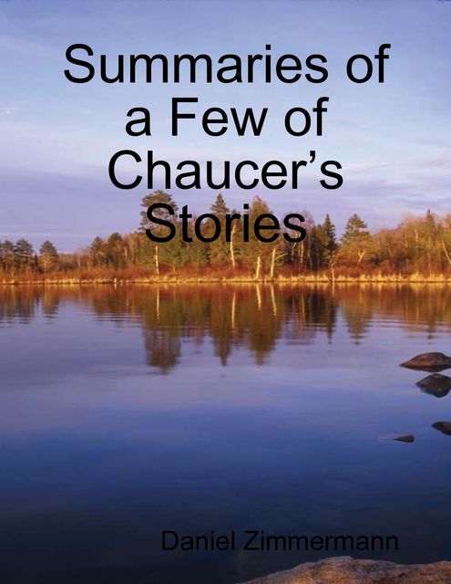 Summaries of a Few of Chaucer’s Stories, Daniel Zimmermann