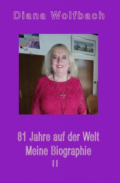 81 Jahre auf der Welt, Diana Wolfbach