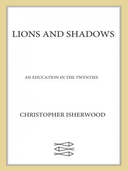 Lions and Shadows, Christopher Isherwood