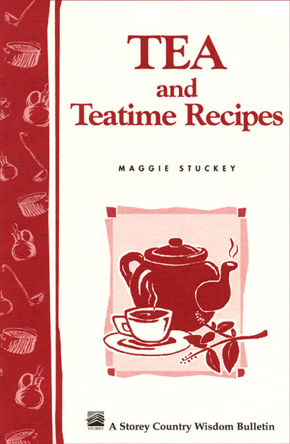 Tea and Teatime Recipes, Maggie Stuckey