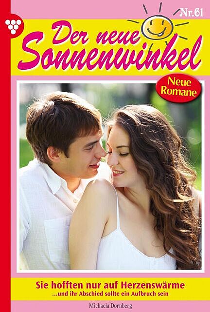 Der neue Sonnenwinkel 61 – Familienroman, Michaela Dornberg