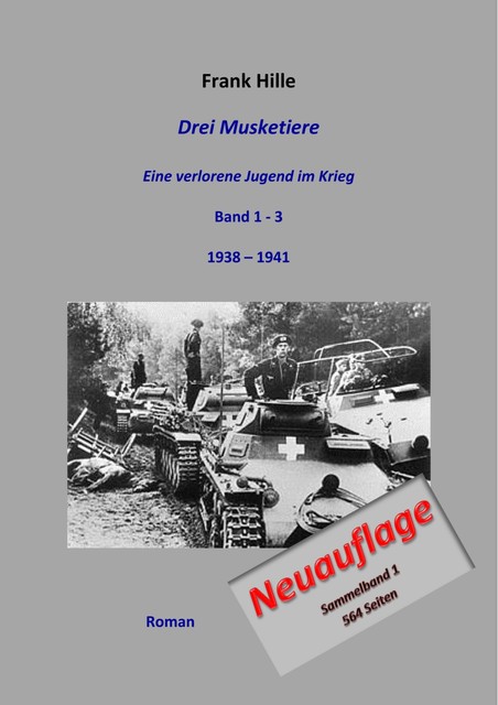 Drei Musketiere – Eine verlorene Jugend im Krieg, Sammelband 1, Frank Hille