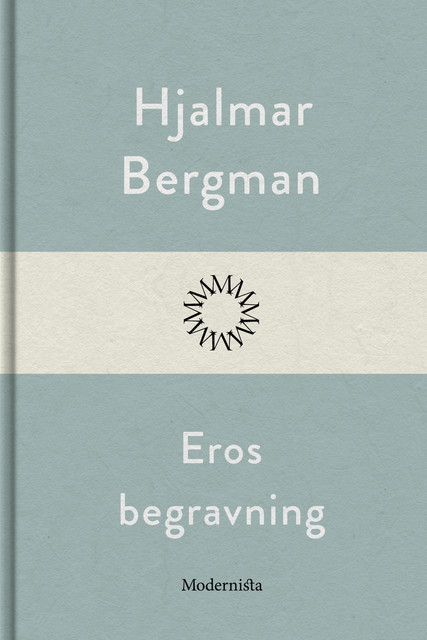 Eros begravning, Hjalmar Bergman