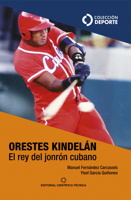 Orestes Kindelán. El rey del jonrón cubano, Manuel Fernández Carcassés, Yisel García Quiñones