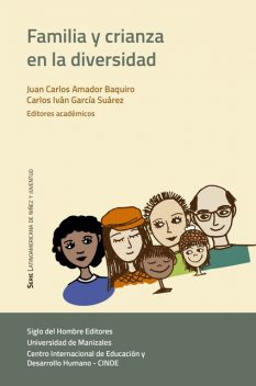 Familia y crianza en la diversidad, Carlos Iván García Suárez, Claudia Yaneth Fernández Fernández, Doris Amparo Parada Rico, Jhon Jaime de la Rosa Bobadilla, Juan Carlos Amador Baquiro, Liliana Inés Ávila Garzón