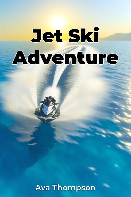 Jet Ski Adventure, Ava Thompson