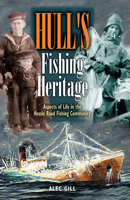 Hull's Fishing Heritage, Alec Gill