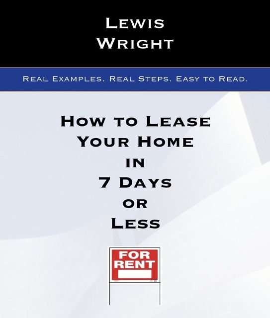 How To Lease Your Home In 7 Days Or Less, Lewis Wright