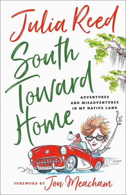 South Toward Home, Julia Reed