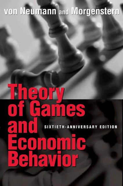 Theory of Games and Economic Behavior (Commemorative Edition), John, Rubinstein, Oskar, Kuhn, Ariel, Von Neumann, Harold William, Morgenstern