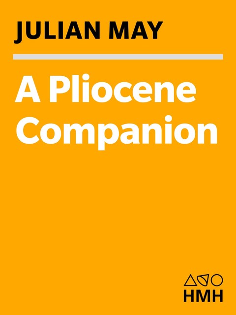 A Pliocene Companion, Julian May