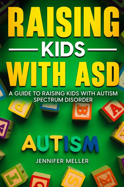 Raising Kids with ASD, Jennifer Meller