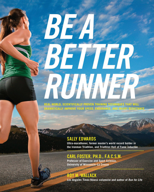 Be a Better Runner, Sally Edwards, Roy Wallack, Carl Foster