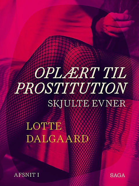 Oplært til prostitution 1: Skjulte evner, Lotte Dalgaard