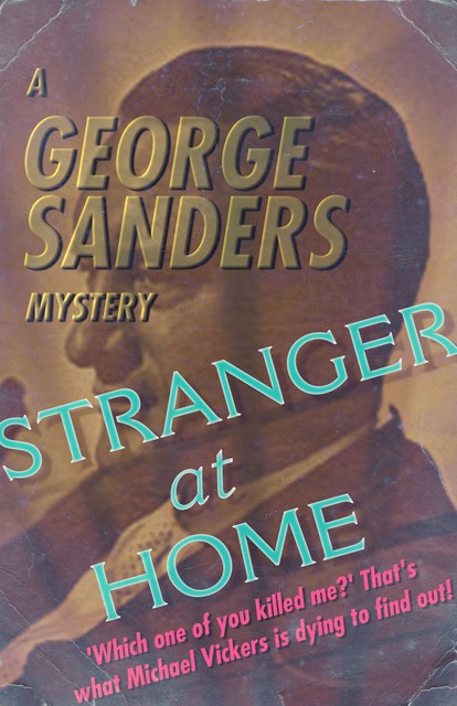 Stranger At Home, George Sanders