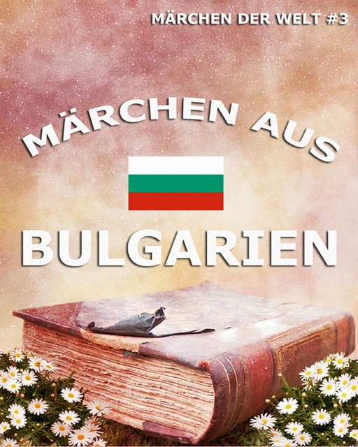 Märchen aus Bulgarien, Verschiedene Autoren