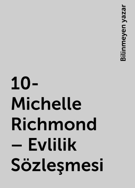 10- Michelle Richmond – Evlilik Sözleşmesi, Bilinmeyen yazar