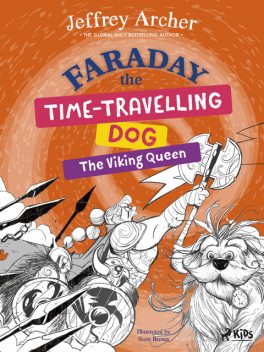 Faraday The Time-Travelling Dog: The Viking Queen, Jeffrey Archer