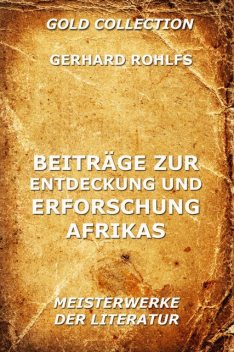 Beiträge zur Entdeckung und Erforschung Afrikas, Gerhard Rohlfs