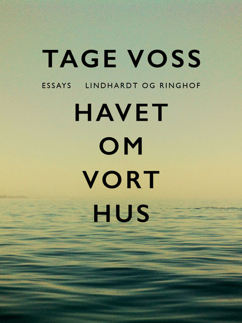 Havet om vort hus, Tage Voss