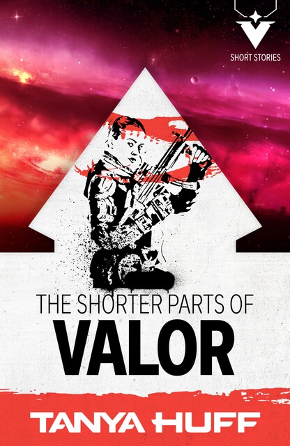 The Shorter Parts of Valor, Tanya Huff