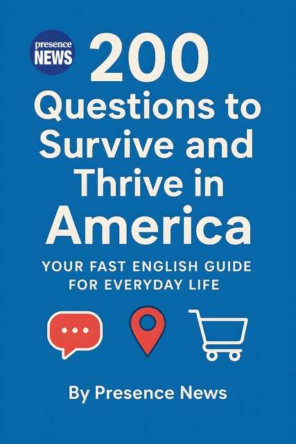 200 Questions to Survive and Thrive in America, Presence News