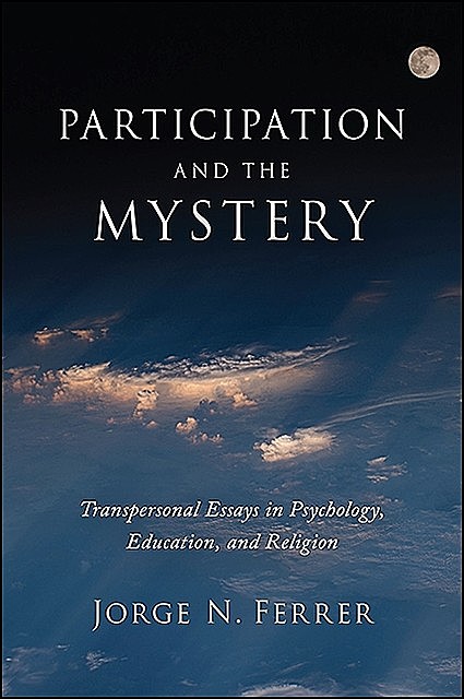 Participation and the Mystery, Jorge N. Ferrer