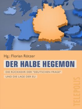 Der halbe Hegemon (Telepolis), Hg. : Florian Rötzer