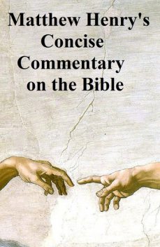 Matthew Henry's Concise Commentary On the Bible, Matthew Henry
