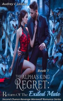 The Alpha's King Regret, Audrey C Leilani