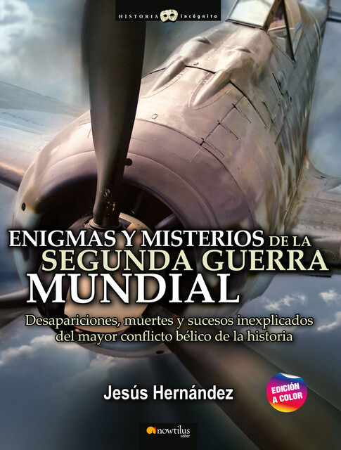 Enigmas y misterios de la Segunda Guerra Mundial, Jesús Hernández Martínez