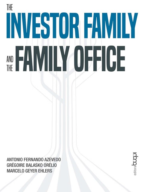 The investor family and the family office, Antonio Fernando Azevedo, Grégoire Balasko Orélio, Marcelo Geyer Ehlers