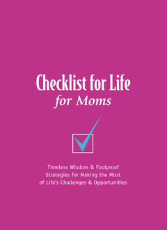 Checklist for Life for Moms, Checklist for Life