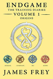 Endgame: The Training Diaries Volume 1: Origins, James Frey
