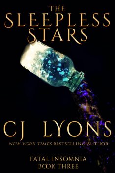 THE SLEEPLESS STARS: Fatal Insomnia Book #3, CJ Lyons