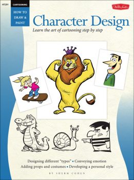 Cartooning: Character Design, Cohen, Sherm…
