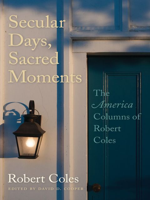 Secular Days, Sacred Moments, Robert Coles