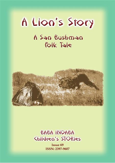 A LION'S STORY – A tale from Africa's Kalahari Bushmen, Anon E Mouse