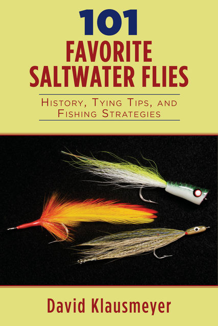 101 Favorite Saltwater Flies, David Klausmeyer