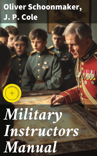 Military Instructors Manual, Oliver Schoonmaker, J.P. Cole