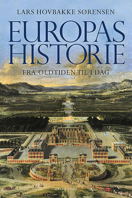 Europas historie – fra oldtiden til i dag, Lars Hovbakke Sørensen
