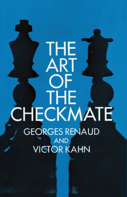 The Art of Checkmate, Georges Renaud, Victor Kahn