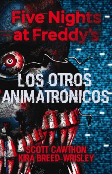 Five Nights at Freddy's. Los otros animatrónicos, Kira Breed-Wrisley, Scott Cawthon